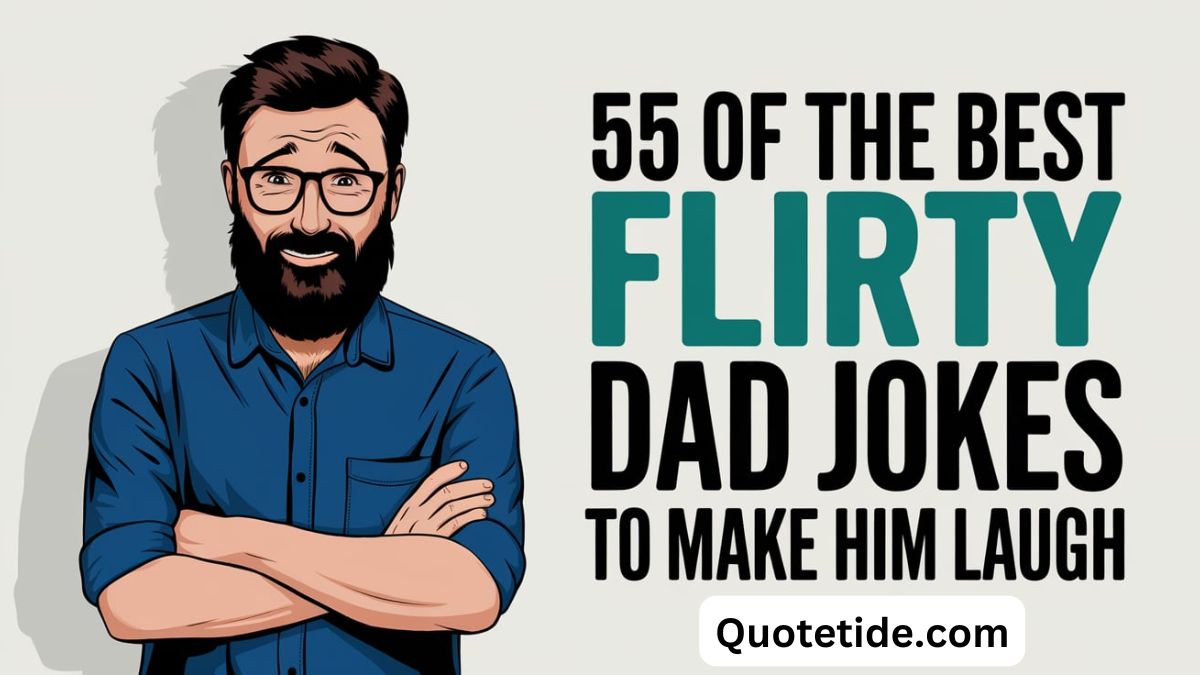 55 Of The Best Flirty Dad Jokes To Make Him Laugh