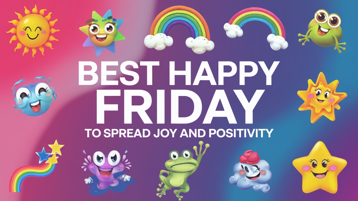 Best Happy Friday Quotes to Spread Joy and Positivity' Happy Friday Pics, Quotes & Messages to Share With Anyone