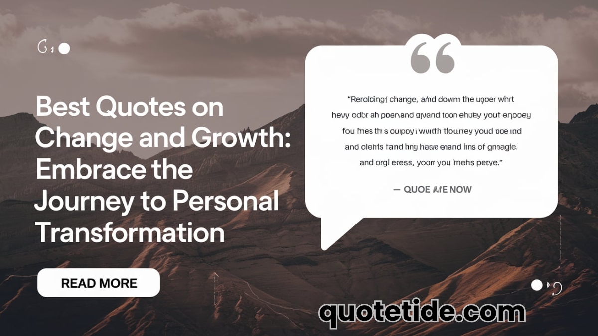 Best Quotes on Change and Growth: Embrace the Journey to Personal Transformation