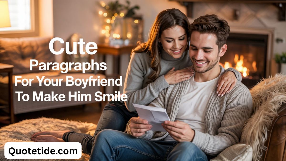 Cute Paragraphs for Your Boyfriend to Make Him Smile