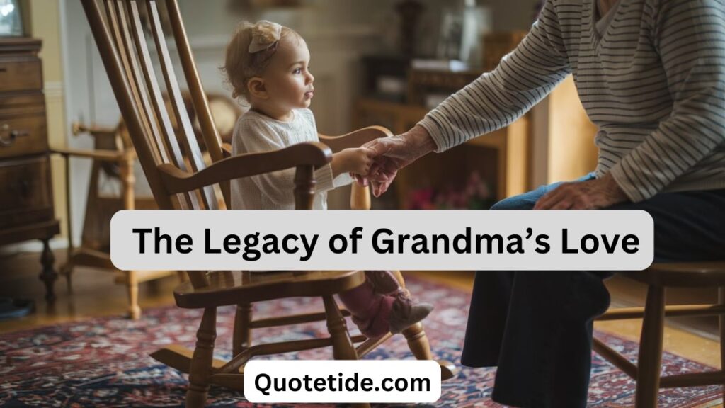 Unconditional Love Grandma Quotes That Warm the Heart