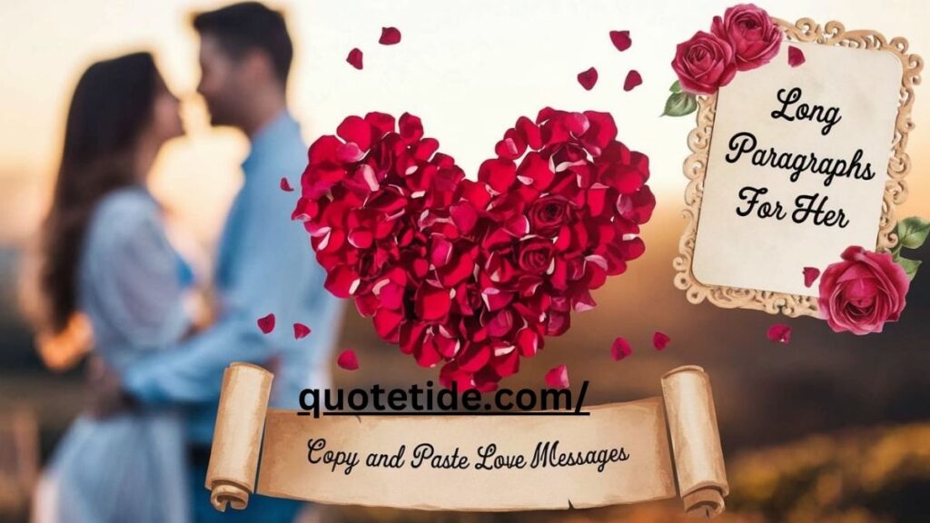 Long Paragraphs for Her – Copy and Paste Love Messages