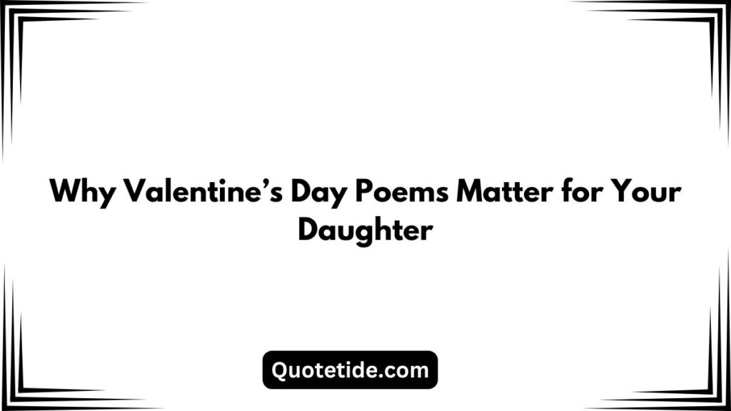15 Sweet and Happy Valentine’s Day Poems for Your Daughter