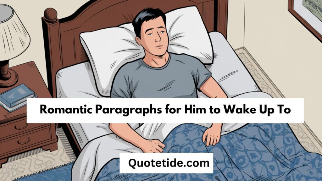 Long Paragraphs for Him to Wake Up To Copy and Paste