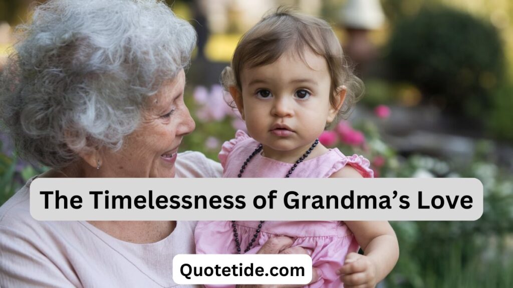 Unconditional Love Grandma Quotes That Warm the Heart