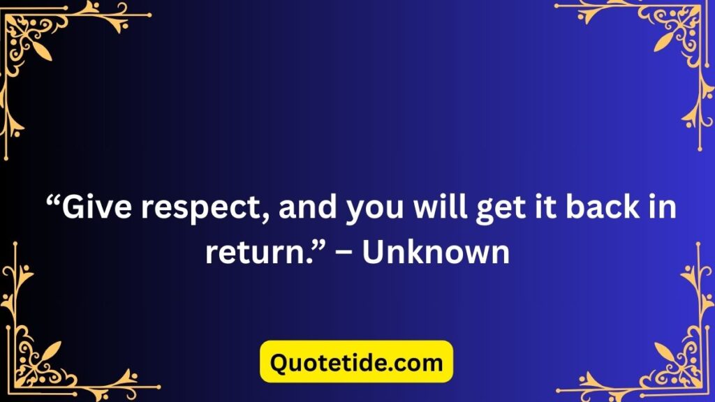 Respect to Be Respected: Powerful Reminders for Everyday Life
