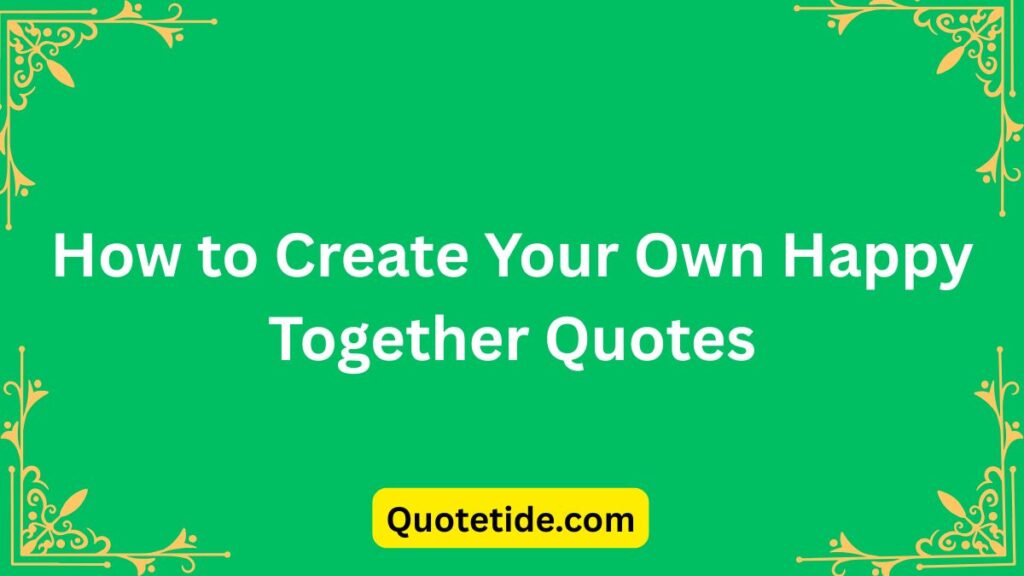 Happy Together Quotes for Couples