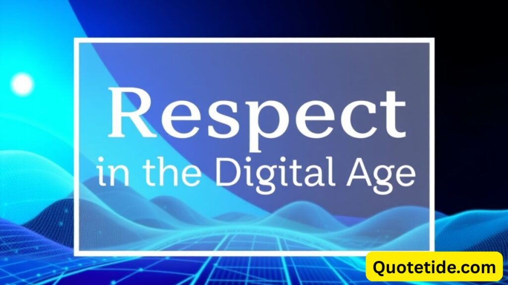 Respect to Be Respected: Powerful Reminders for Everyday Life