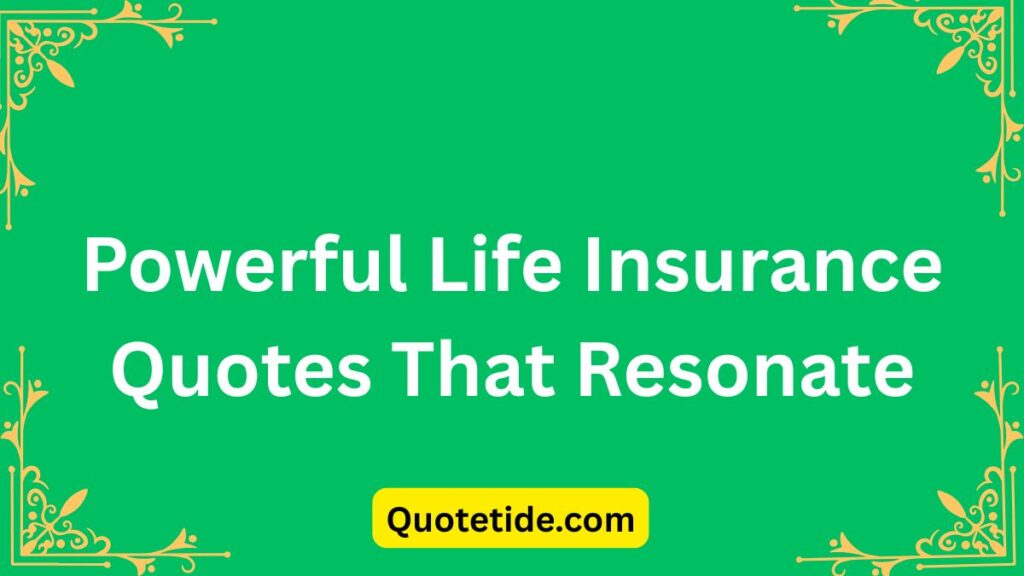 Best Quotes on Life Insurance (Safety First!)
