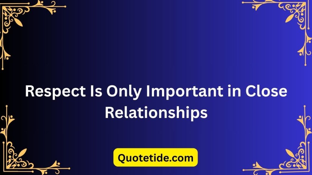 Respect to Be Respected: Powerful Reminders for Everyday Life