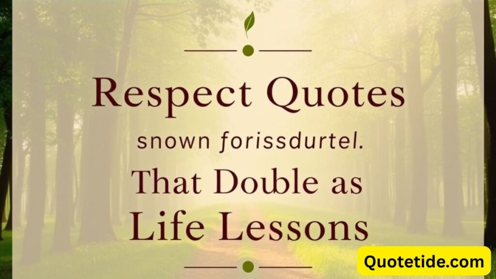 Respect to Be Respected: Powerful Reminders for Everyday Life