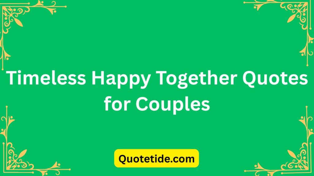 Happy Together Quotes for Couples