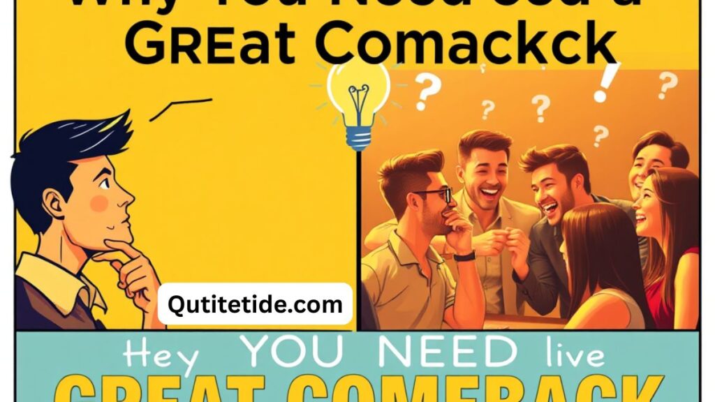 Best Comebacks to Shut Someone Up: Witty Responses for Every Situation