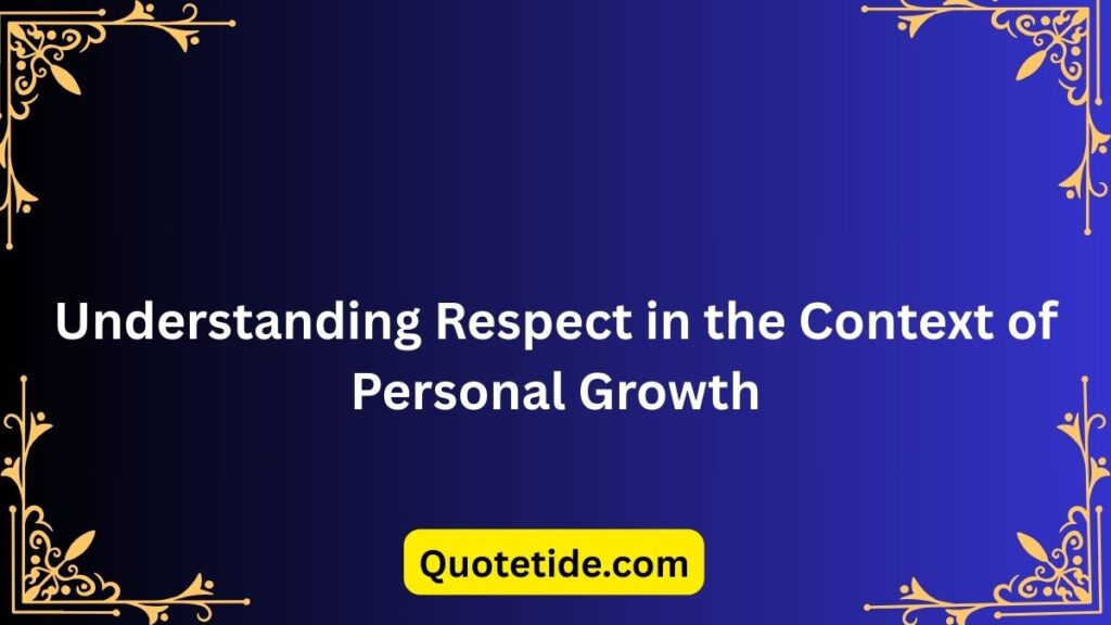Respect to Be Respected: Powerful Reminders for Everyday Life